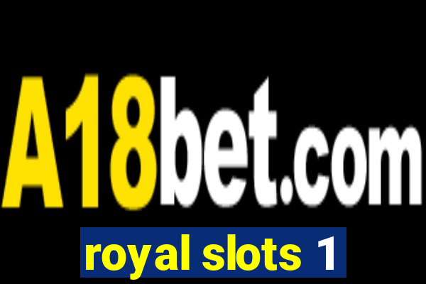 royal slots 1